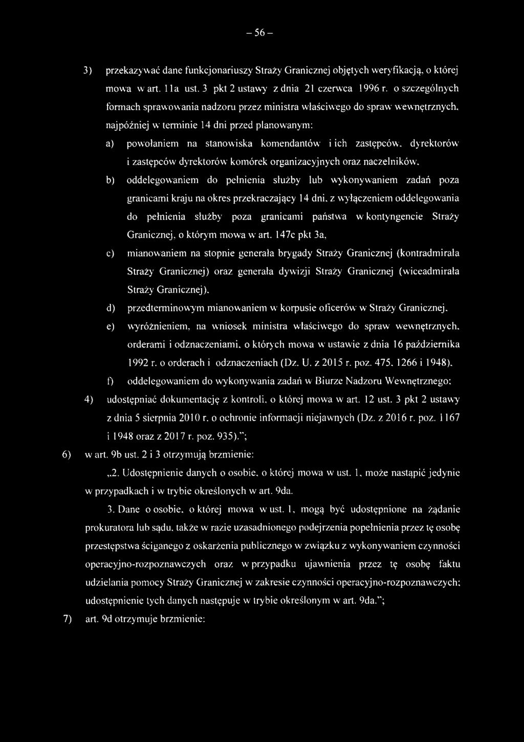 -56-3) przekazywać dane funkcjonariuszy Straży Granicznej objętych weryfikacją, o której mowa wart. 1 la ust. 3 pkt 2 ustawy z dnia 21 czerwca 1996 r.