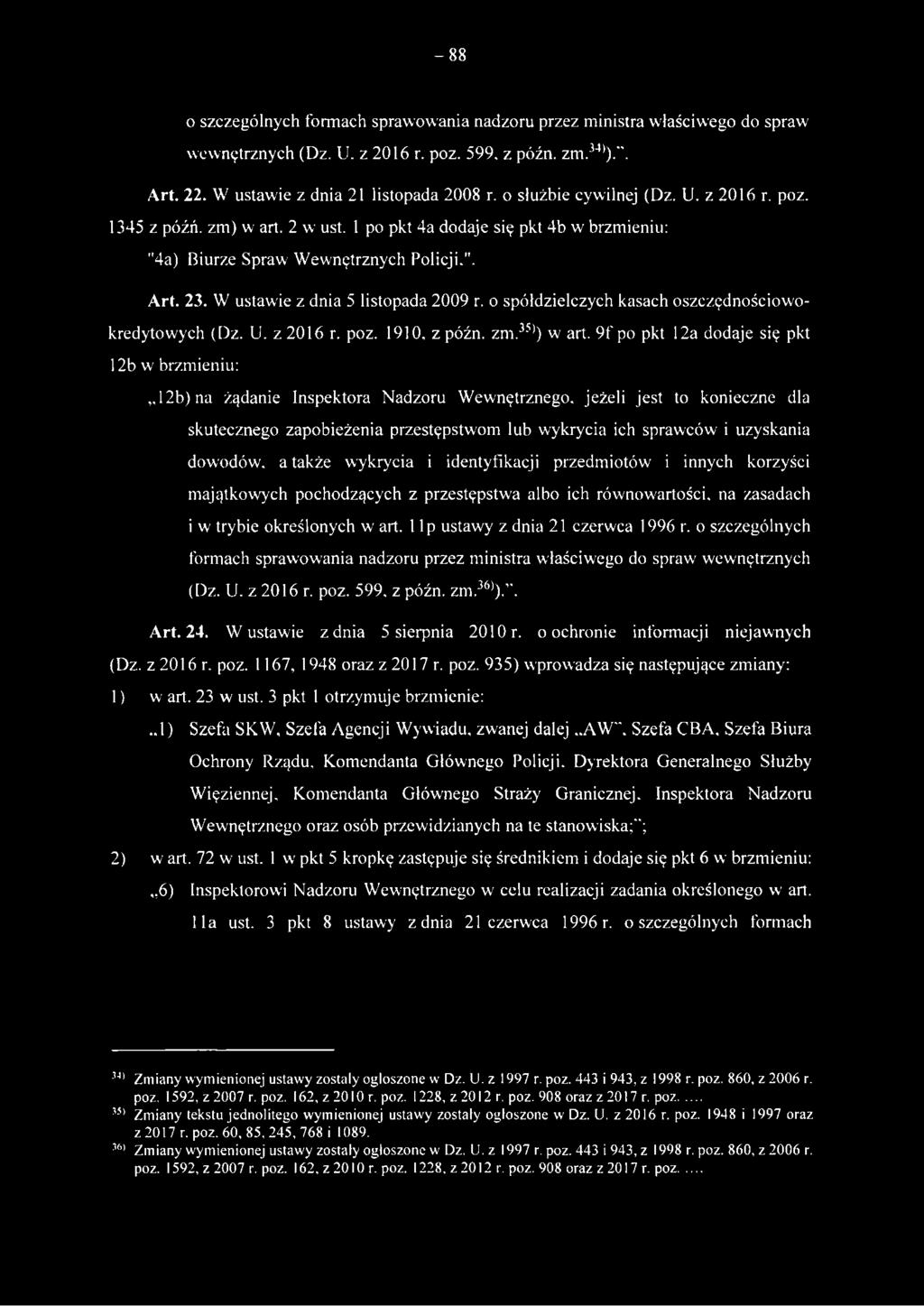 W ustawie z dnia 5 listopada 2009 r. o spółdzielczych kasach oszczędnościowokredytowych (Dz. U. z 2016 r. poz. 1910. z późn. zm.3-1) w art.