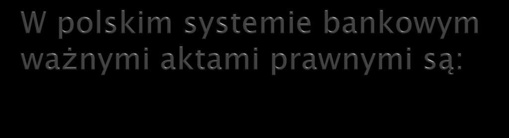 Ustawa z dnia 29 sierpnia 1997 r. Prawo bankowe Ustawa z dnia 29 sierpnia 1997 r. o Narodowym Banku Polskim Ustawa z dnia 29 sierpnia 1997 r.