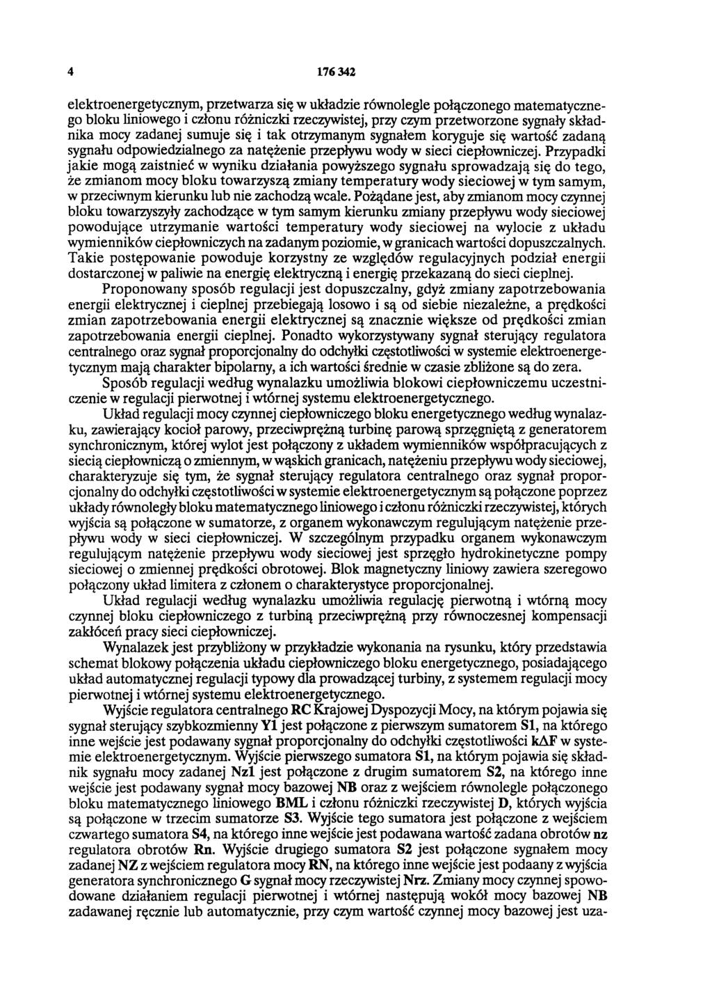 4 176 342 elektroenergetycznym, przetwarza się w układzie równolegle połączonego matematycznego bloku liniowego i członu różniczki rzeczywistej, przy czym przetworzone sygnały składnika mocy zadanej