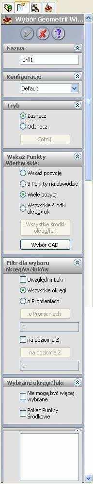 Wyświetli się okno dialogowe Wybór geometrii Wiertarskiej w obszarze Menadżera Właściwości SolidWorks.Okno to umożliwia zaznaczenie geometrii do wiercenia bezpośrednio na bryle modelu.