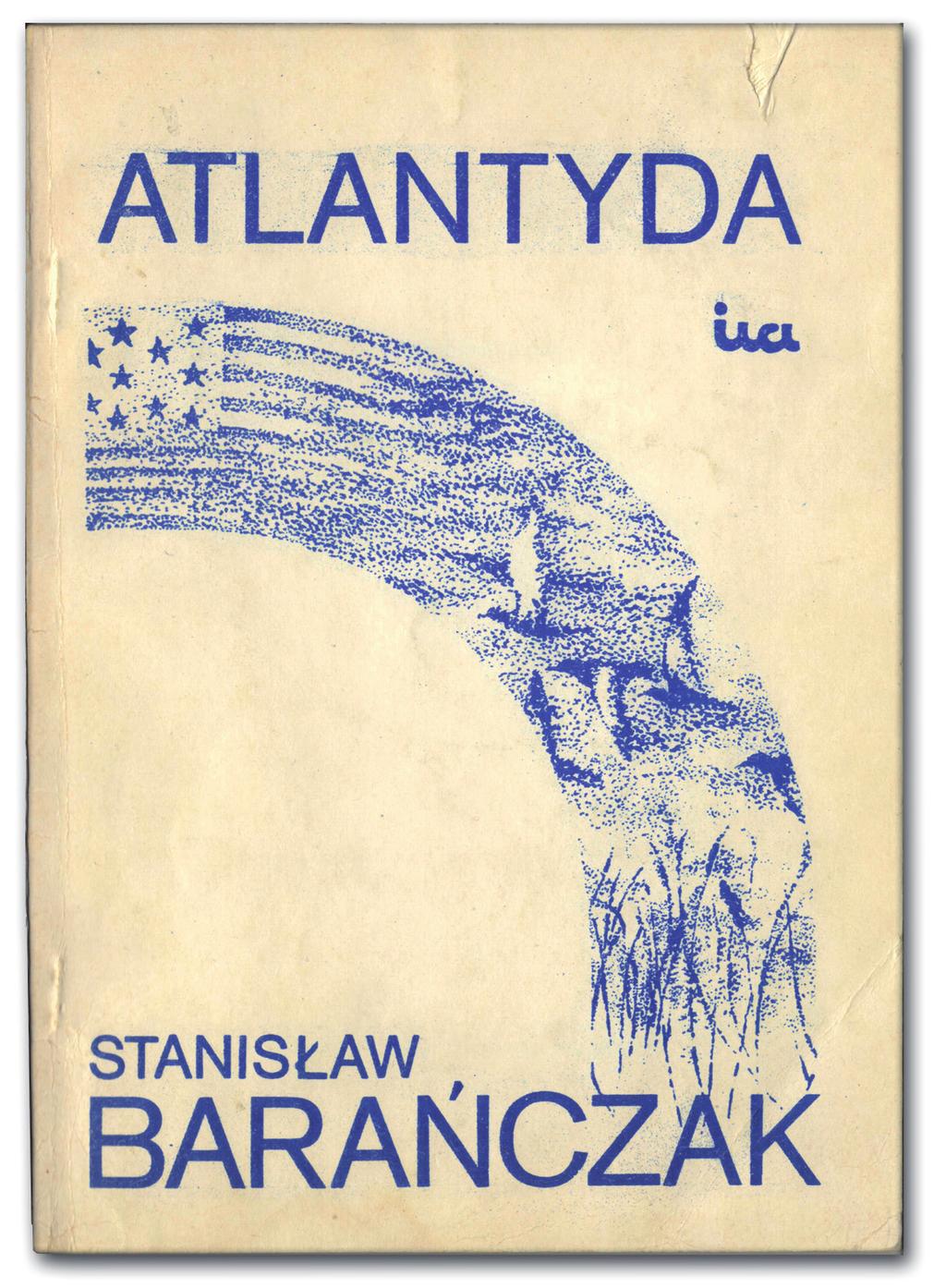 Stanisław Barańczak, Atlantyda i inne wiersze z lat 1981 1985,