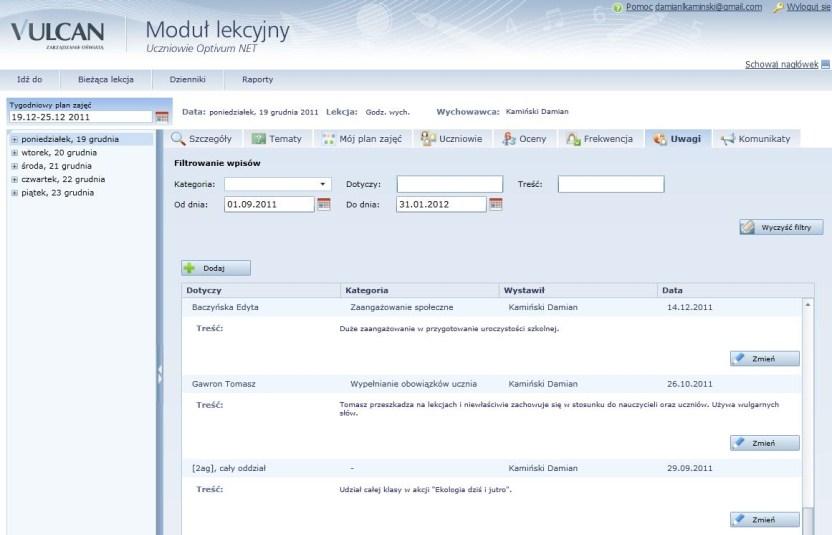 Praca z Modułem lekcyjnym Rysunek 14. Lista uwag uczniów. Wpisane uwagi są widoczne w Module lekcyjnym, programie Dziennik lekcyjny Optivum oraz na Witrynie dla rodziców / ucznia.