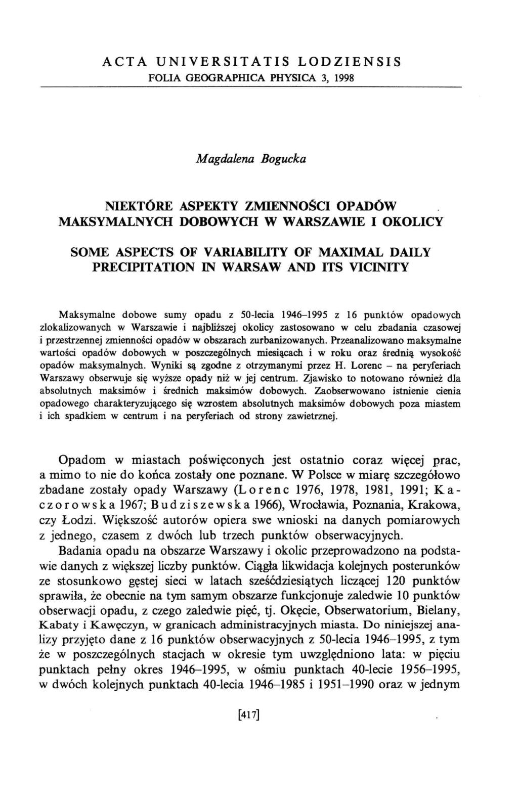 ACTA UNIVERSITATIS LODZIENSIS FOLIA GEOORAPHICA PHYSICA 3, 1998 Magdalena Bogucka NIEKTÓRE ASPEKTY ZMIENNOŚCI OPADÓW MAKSYMALNYCH DOBOWYCH W WARSZAWIE I OKOLICY SOME ASPECTS OF VARIABILITY OF MAXIMAL