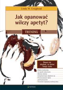 Jak opanowaæ wilczy apetyt? Trening Autor: Linda W.