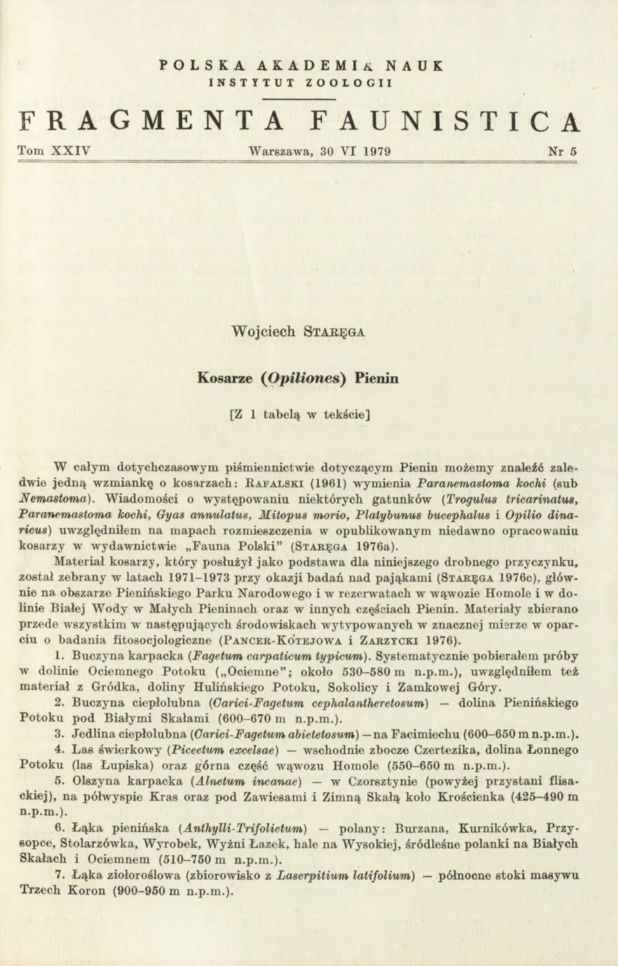 POLSKA AKADEMU NAUK INSTYTUT ZOOLOGII FRAGMENTA FAUNISTICA Tom X X IV W arszawa, 30 V I 1979 N r 5 W ojciech S t a r ę g a K osarze ( Opiliones) P ienin [Z 1 tabelą w tekście] W całym dotychczasow ym