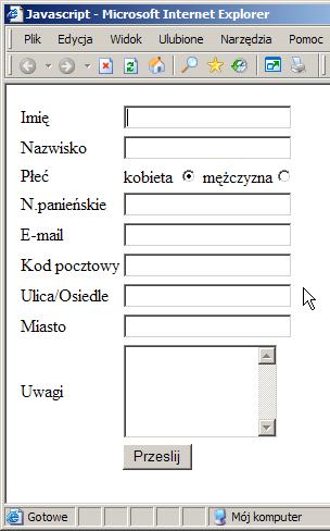 23. Uruchom formularz w przeglądarce i sprawdź jego działanie. 24. Język JavaScript oferuje możliwość wykorzystania mechanizmu wyrażeń regularnych.