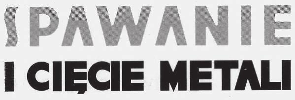 AGENDA WYDAWNICZA SIMP PRZEGLĄD SPAWALNICTWA ul. Świętokrzyska 14a, 00-050 Warszawa tel.: 22 827 25 42 e-mail: redakcja@pspaw.pl www.pspaw.pl REDAKTOR NACZELNY / EDITOR-IN-CHIEF Prof.