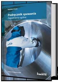 NOWOŚĆ WYDAWNICZA Dr inż. Kazimierz Ferenc (IWE) Podręcznik Spawania Zagadnienia ogólne Przegląd Spawalnictwa anonsuje wydawanie cyklu podręczników przeznaczonych do kształcenia spawaczy.