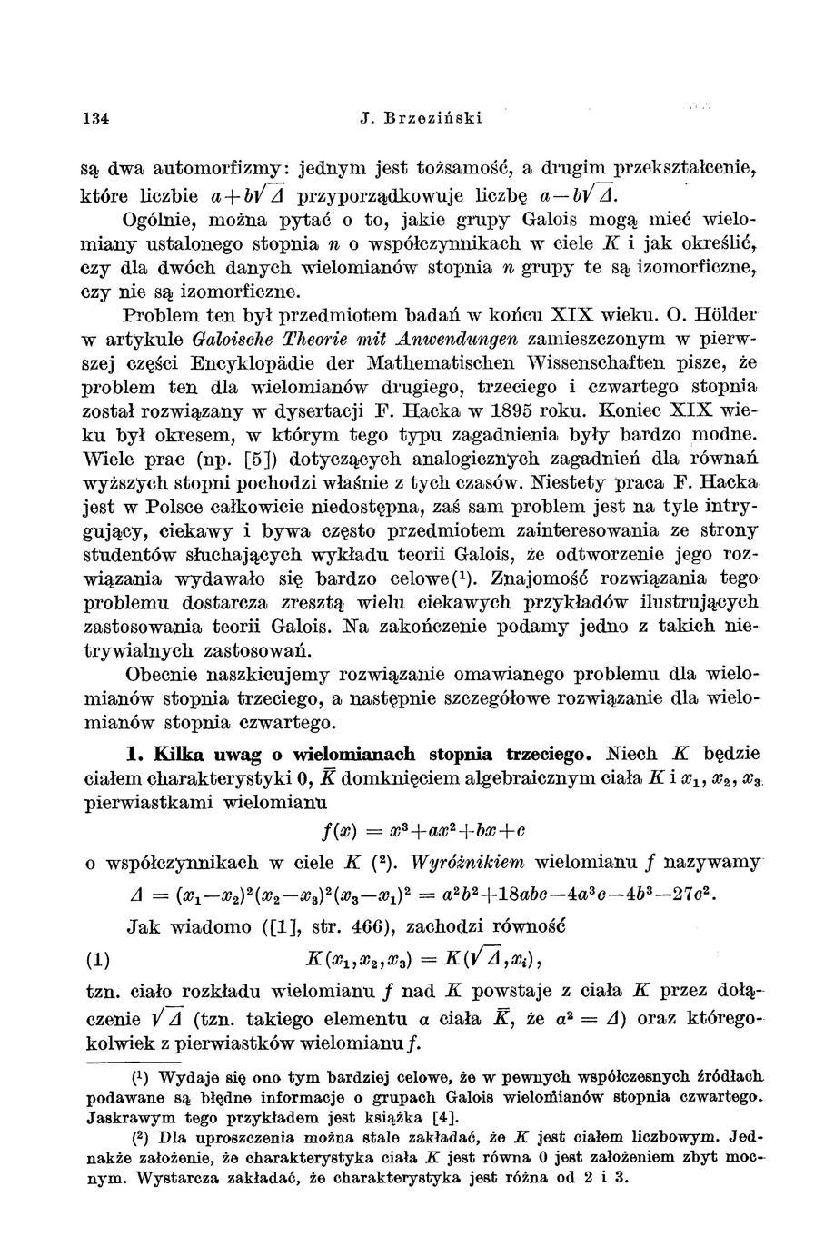 134 J. Brzeziński są dwa automorfizmy: jednym jest tożsamość, a drugim przekształcenie, które liczbie a+ bvlt przyporządkowuje liczbę a-bvlj.