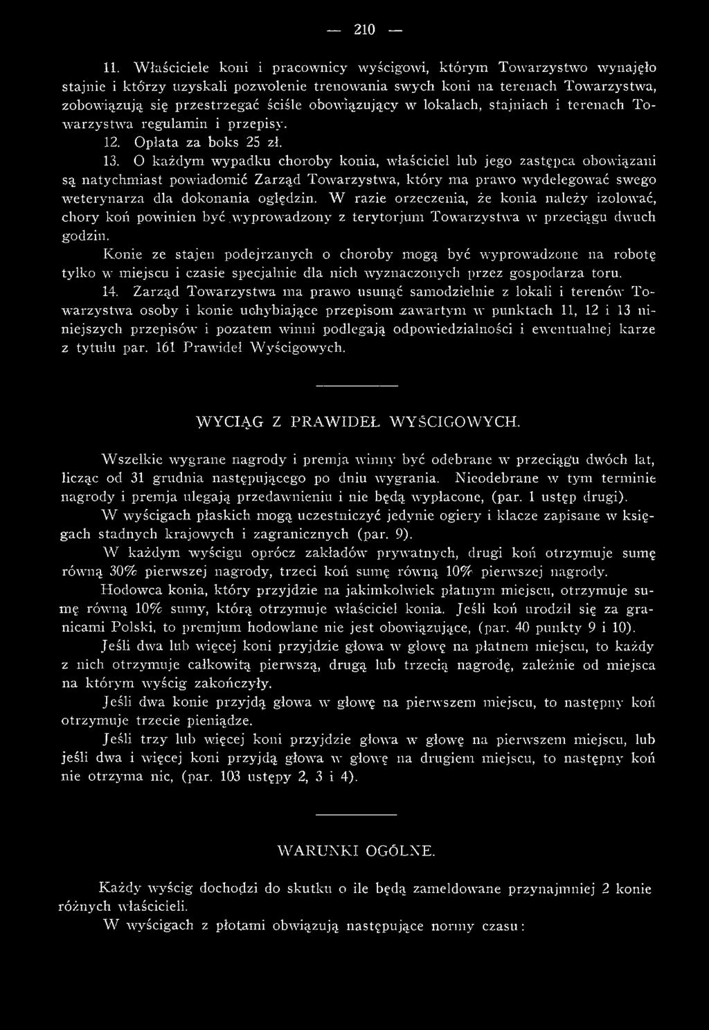 obowiązujący w lokalach, stajniach i terenach T o w arzystw a regulam in i przepisy. 12. O płata za boks 25 zł. 13.