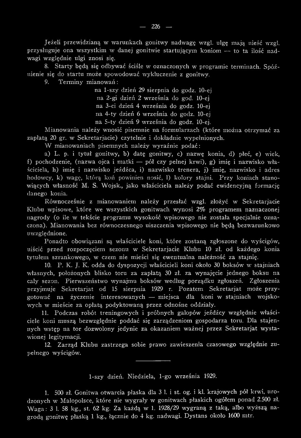 10-ej na 2-gi dzień 2 w rześnia do god. 10-ej na 3-ci dzień 4 w rześnia do godz. 10-ej na 4-ty dzień 6 w rześnia do godz. 10-ej na 5-ty dzień 9 w rześnia do godz. 10-ej. M ianowania należy wnosić pisemnie na form ularzach (które m ożna otrzym ać za zapłatą 20 gr.