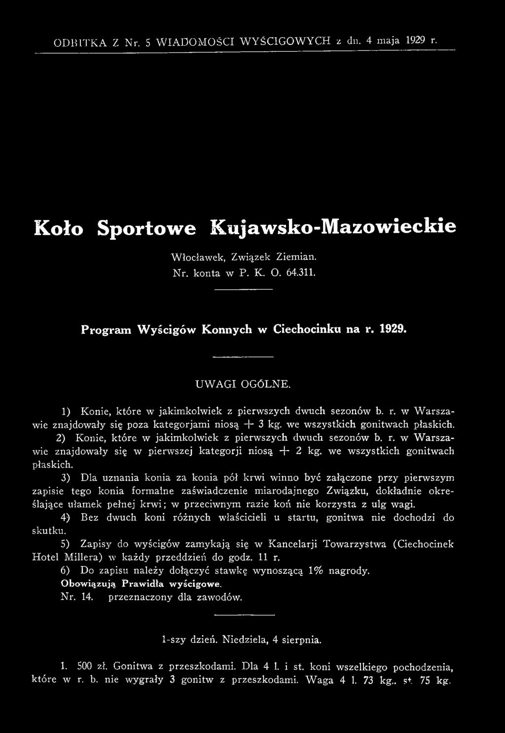 3) Dla uznania konia za konia pół krw i w inno być załączone przy pierwszym zapisie tego konia form alne zaświadczenie m iarodajnego Związku, dokładnie określające ułam ek pełnej krw i; w przeciwnym