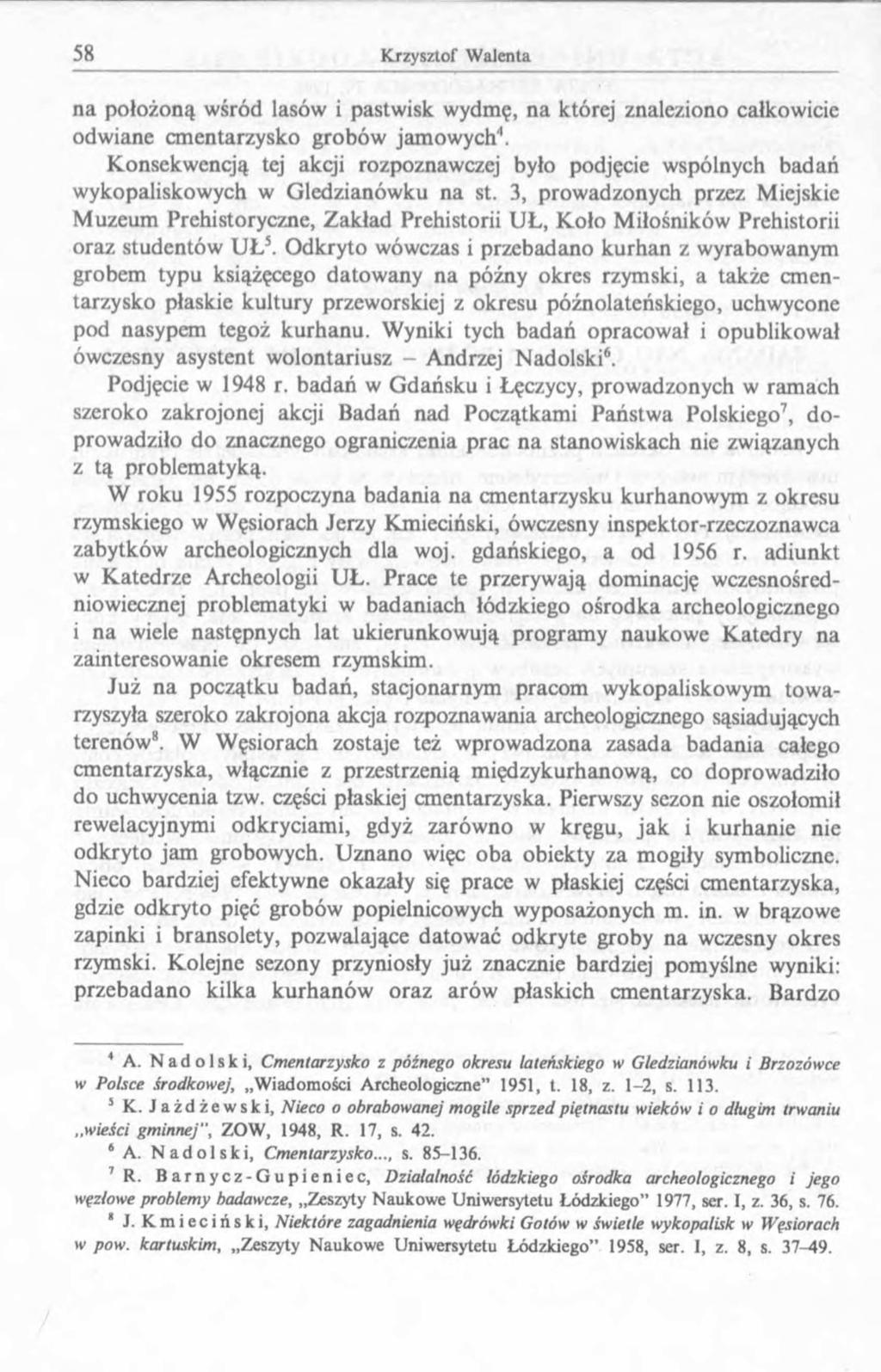 na położoną wśród lasów i pastwisk wydmę, na której znaleziono całkowicie odwiane cmentarzysko grobów jamowych''.