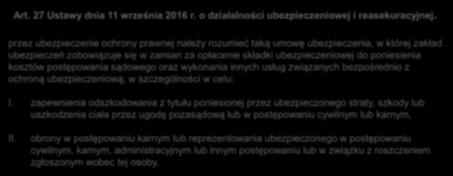 postępowania sądowego oraz wykonania innych usług związanych bezpośrednio z ochroną ubezpieczeniową, w szczególności w celu: I.