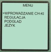 PROGRAMOWANIE: Po włączeniu zasilania pojawia się ekran startowy: Za pomocą przycisków wybiera się jedną z opcji. Naciśnięcie AKC powoduje przejście do następnych opcji.