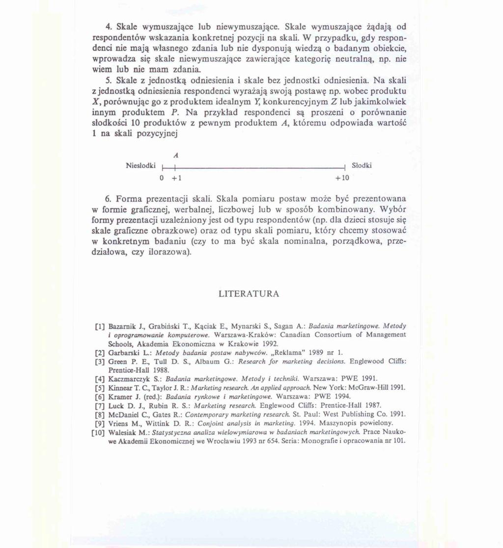 4. Skale wymuszające lub niewymuszające. Skale wymuszające żądają od respondentów wskazania konkretnej pozycji na skali.