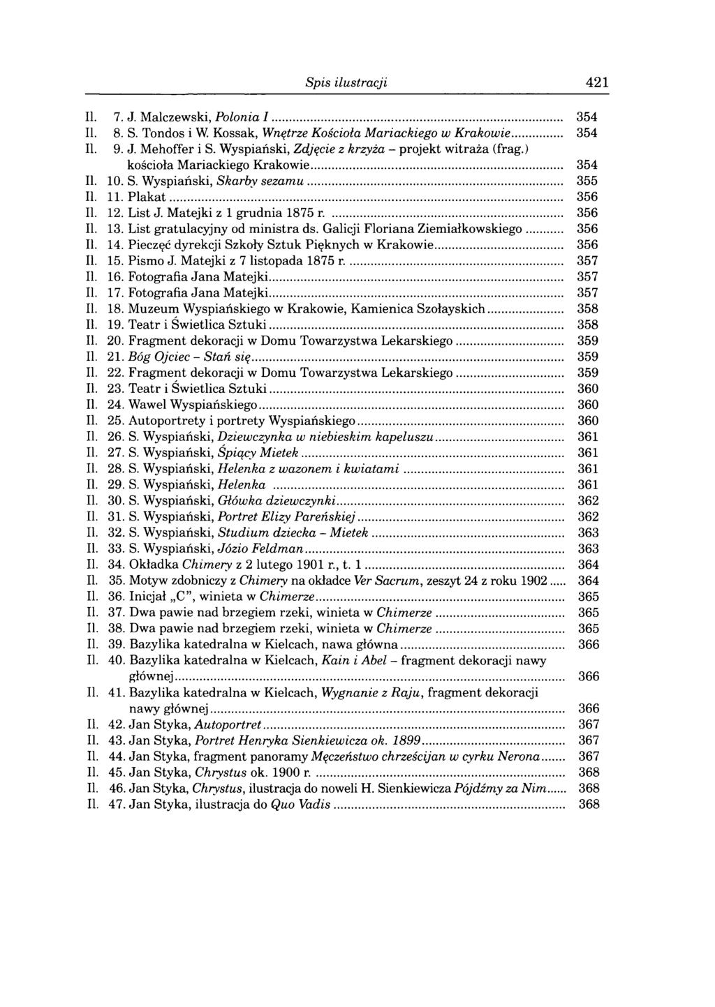 Spis ilustracji 421 II. 7. J. Malczewski, Polonia 1... 354 II. 8. S. Tondos i W. Kossak, Wnętrze Kościoła Mariackiego w Krakowie... 354 II. 9. J. Mehoffer i S.