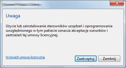 Instalacja i konfiguracja urządzenia > Instalacja oprogramowania Instalacja niestandardowa Poniżej przedstawiono przykładową procedurę instalacji oprogramowania w systemie Windows 7 za pomocą