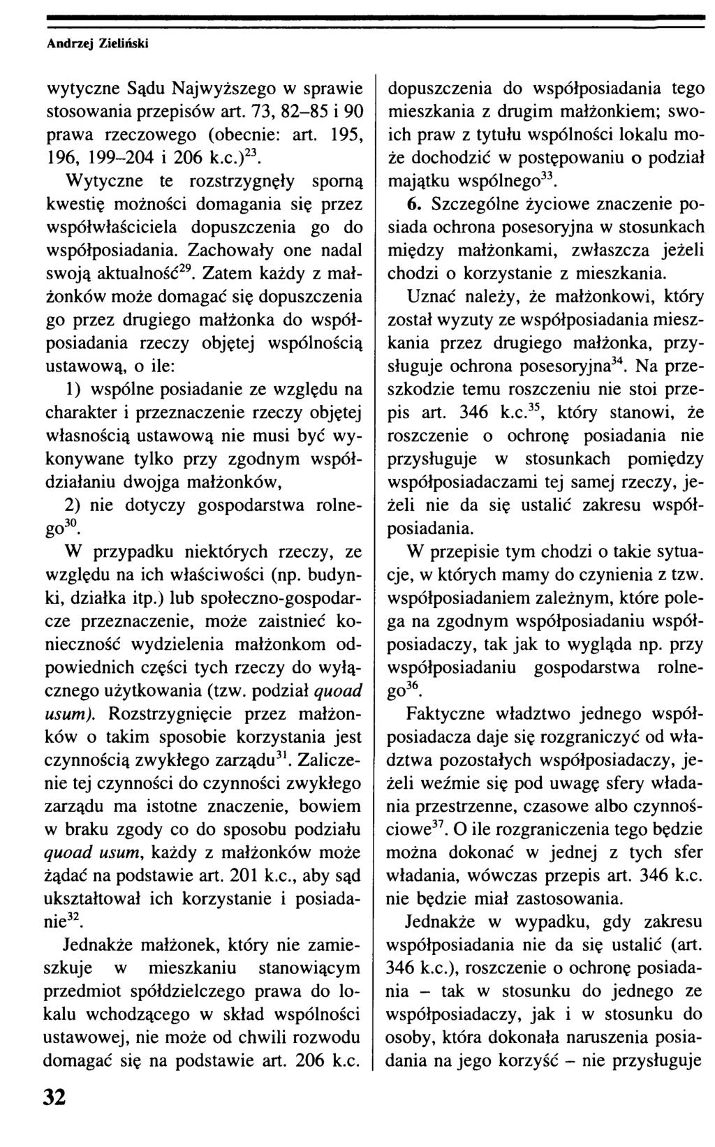 wytyczne Sądu Najwyższego w sprawie stosowania przepisów art. 73, 82-85 i 90 prawa rzeczowego (obecnie: art. 195, 196, 199-204 i 206 k.c.)23.