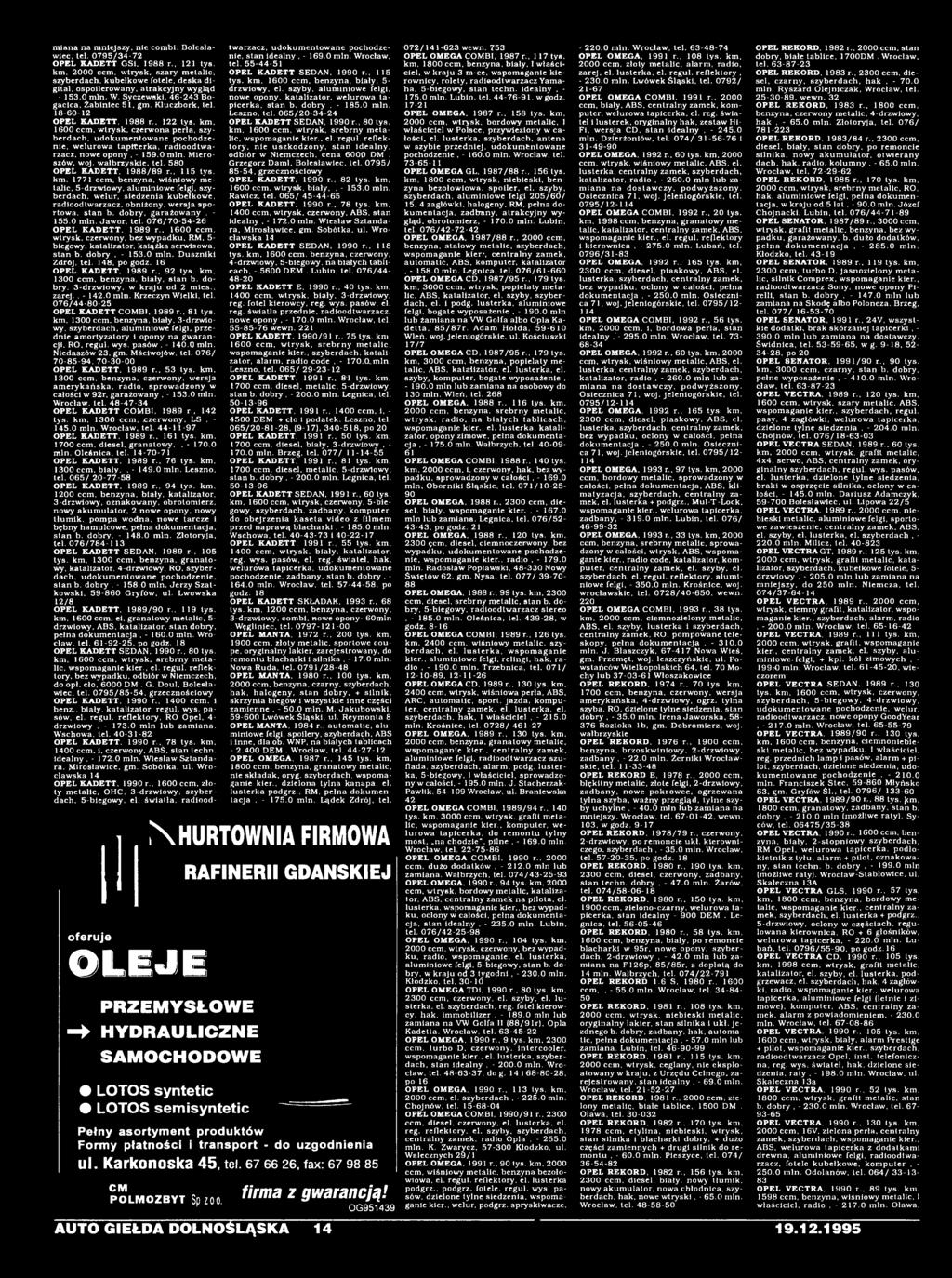 udokumentowane pochodzenie. welurowa tapteerka, radioodtwarzacz. nowe opony. - 159.0 min. Mieroszów. woj. wałbrzyskie, tel. 580 OPEL KADETT. 1988/89 r.. 115 tys. km. 1771 ccm.