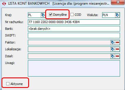 4. Aktywność kont bankowych Umożliwiono wyłączenie aktywności kont bankowych. Konto oznaczone jako DOMYŚLNE musi mieć status AKTYWNE.