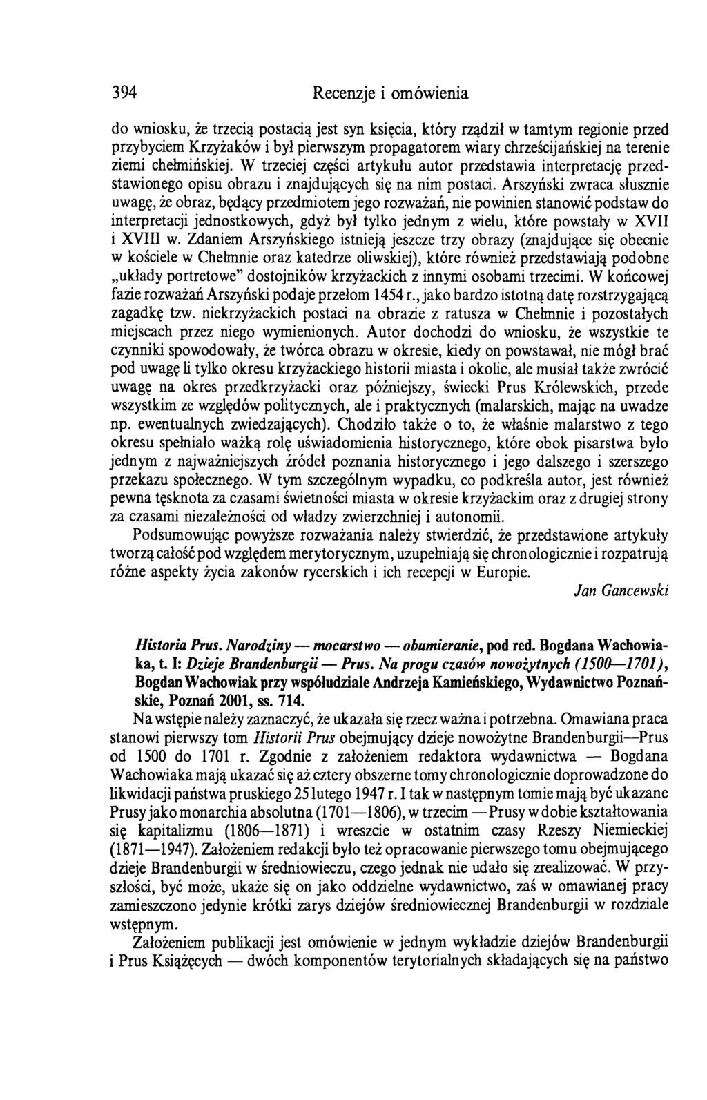 394 Recenzje i omówienia do wniosku, że trzecią postacią jest syn księcia, który rządził w tamtym regionie przed przybyciem Krzyżaków i był pierwszym propagatorem wiary chrześcijańskiej na terenie