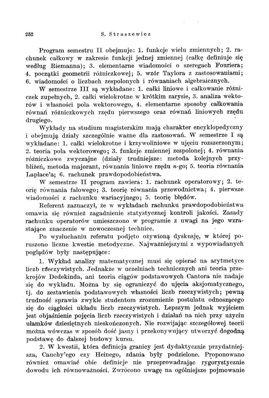 252 S. Stras ze w i cz Program semestru II obejmuje: 1. funkcje wielu zmiennych; 2. rachunek całkowy w zakresie funkcji jednej zmiennej (całkę definiuje się według Riemanna); 3.