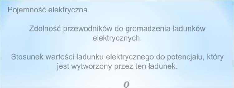 Pojemność elektryczna. Zdolność przewodników do gromadzenia ładunków elektrycznych.