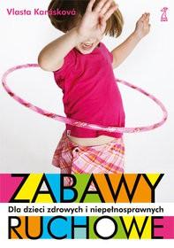 9. Zabawy ruchowe. Dla dzieci zdrowych i niepełnosprawnych autorstwa Vlasty Karaskovej to ciekawa propozycja prostych ćwiczeń, pozwalających jednocześnie ćwiczącym wyrażać swoje emocje.