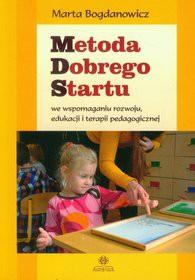 11. Metoda Dobrego Startu we wspomaganiu rozwoju, edukacji i terapii pedagogicznej Marty Bogdanowicz prezentuje wzbogaconą i przekształconą MDS.