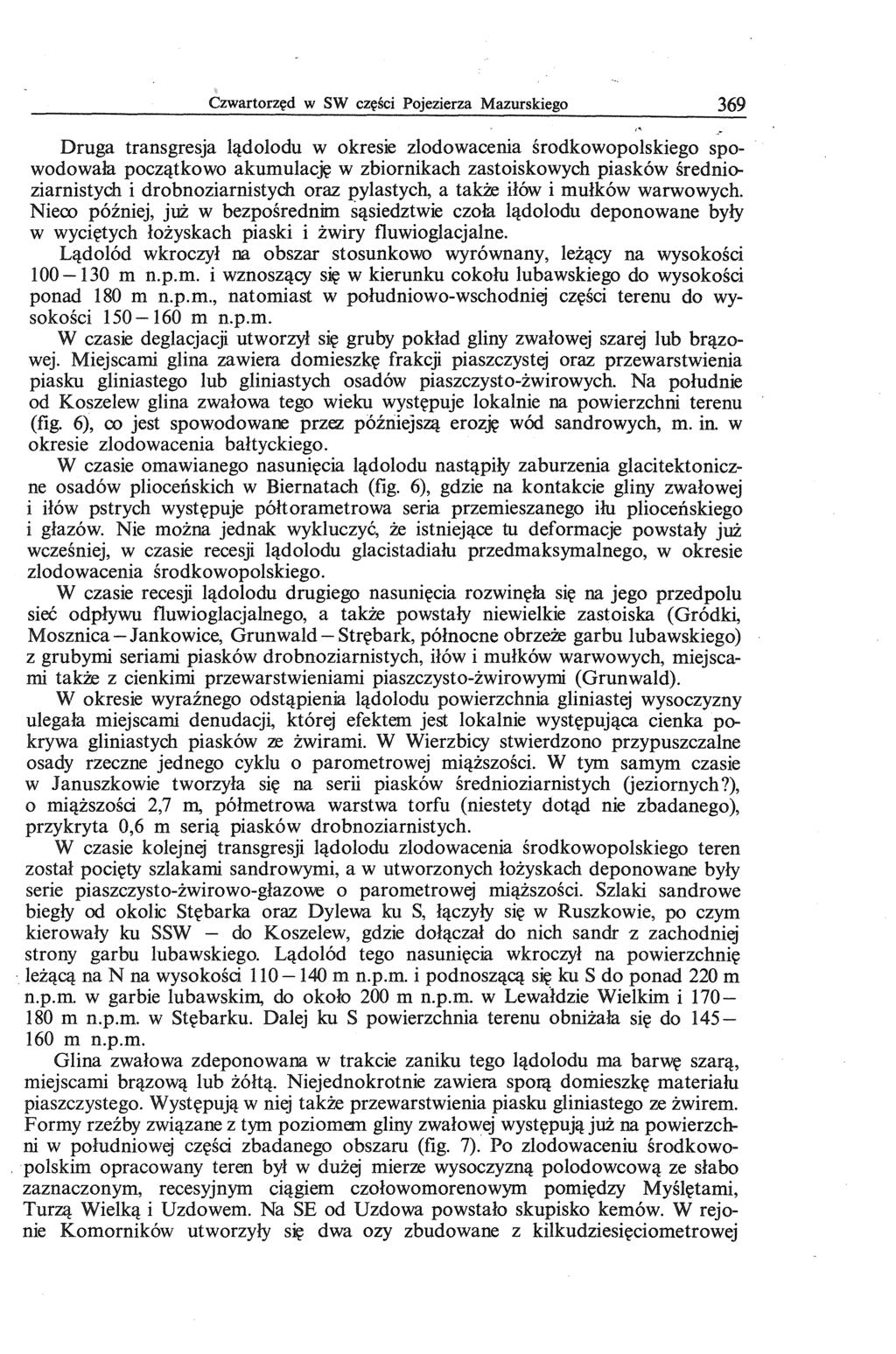 Czwartorz~d w sw cz~sci Pojezierza Mazurskiego 369 Druga transgresja l~dolodu w okresie zlodowacenia srodkowopolskiego spowodowala pocz~tkowo akumulac~ w zbiornikach zastoiskowych piaskow