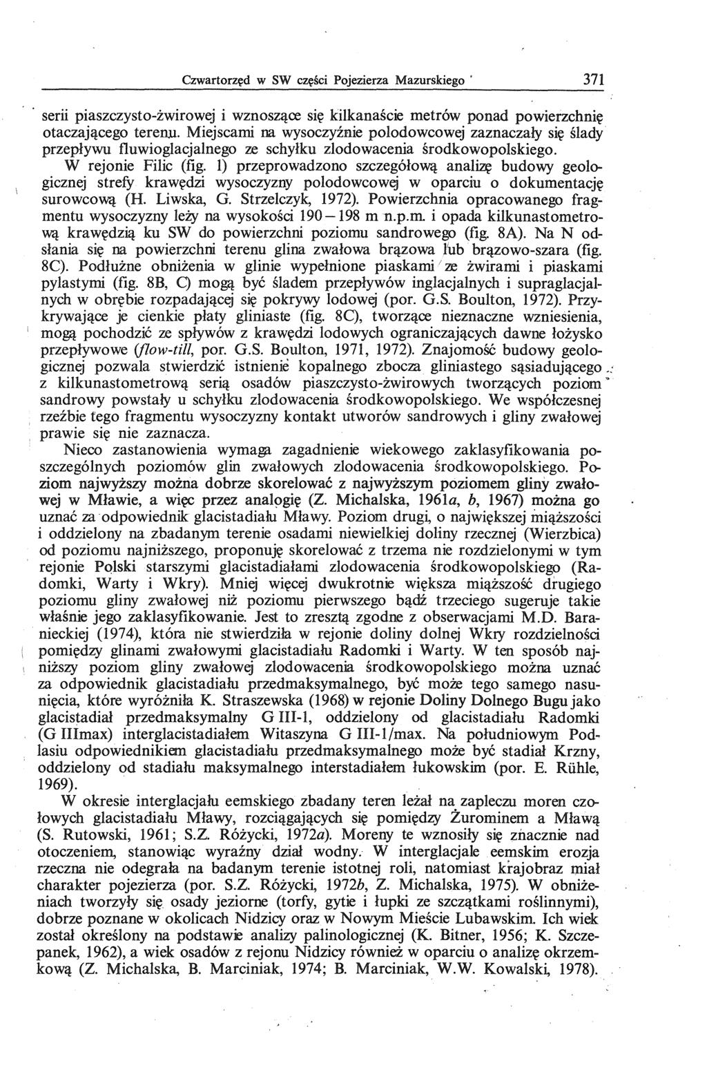 Czwartorz~d w sw cz~sci Pojezierza Mazurskiego 371. serii piaszczysto-zwirowej i wznosz~ce si~ kilkanascie metrow ponad powierzchni~ otaczaj~cego terelul.