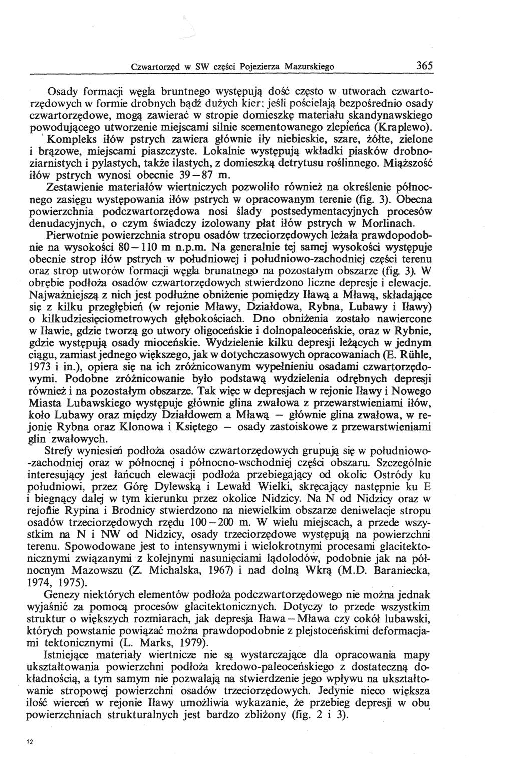 Czwartorz~d w SW cz~sci Pojezierza Mazurskiego 365 Osady formacji w~g1a bruntnego wyst~puj(! dose cz~sto w utworach czwartorz~dowych w formie drobnych b(!dz duzych kier: jesli poscielaj(!