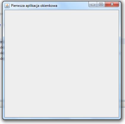 Okno stanowi kontener na inne elementy. Za tworzenie okna odpowiada klasa JFrame należąca do pakietu javax.swing. Przykład aplikacji wyświetlającej okno /zadanie1.