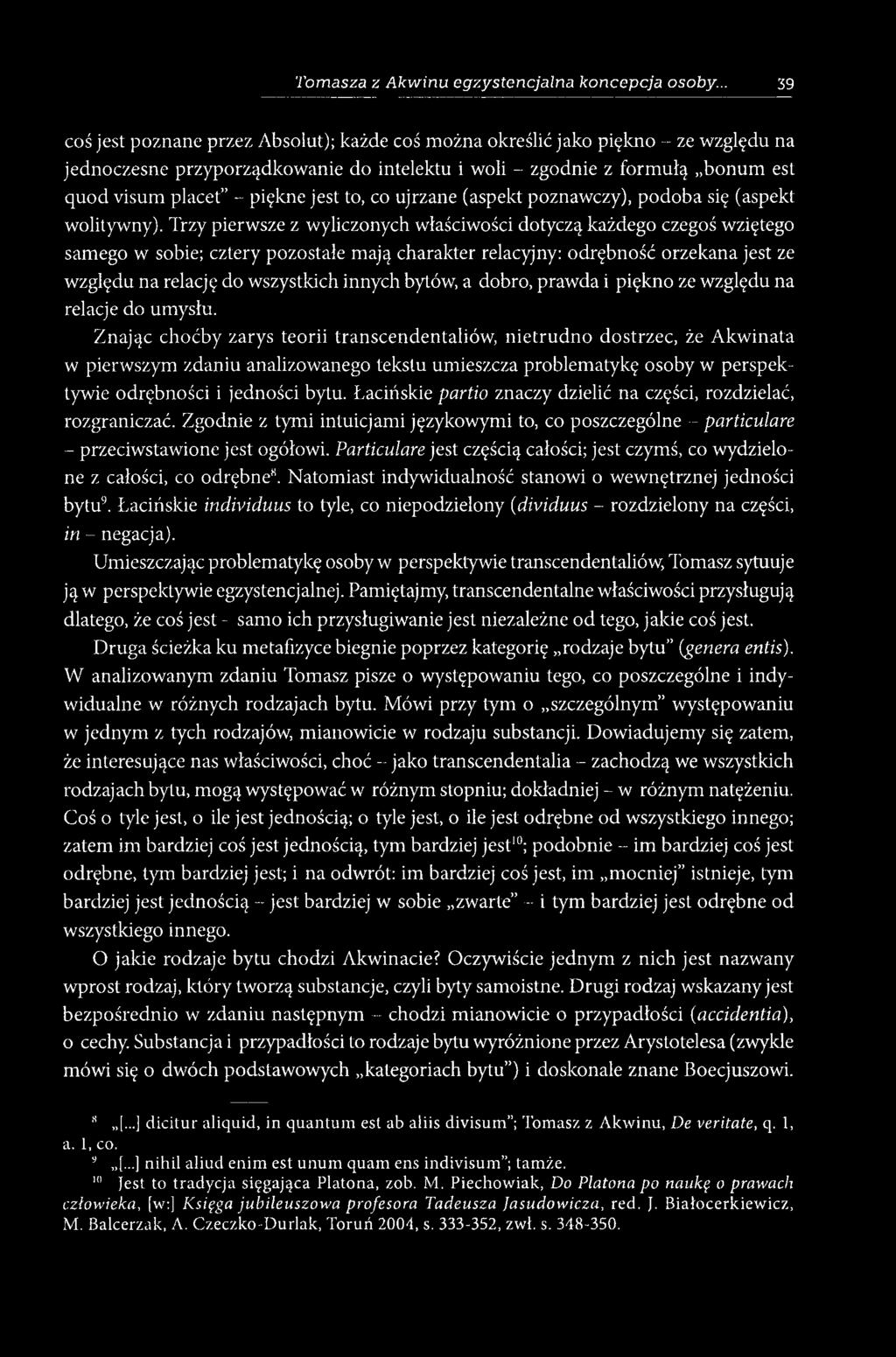 jest to, co ujrzane (aspekt poznawczy), podoba się (aspekt wolitywny).
