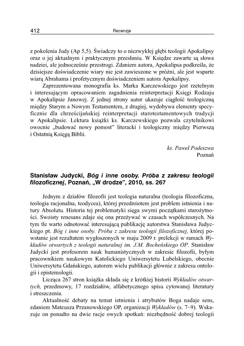 4 1 2 Recenzje z pokolenia Judy (Ap 5,5). Świadczy to o niezwykłej głębi teologii Apokalipsy oraz o jej aktualnym i praktycznym przesłaniu.