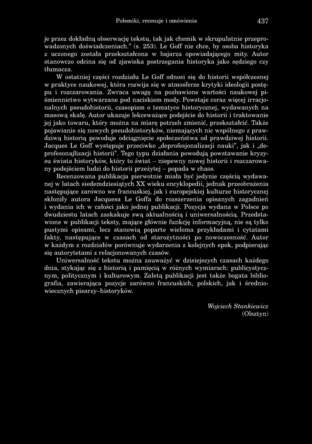 W ostatniej części rozdziału Le Goff odnosi się do historii w spółczesnej w praktyce naukow ej, która rozw ija się w atm osferze krytyki ideologii p o stępu i rozczarow ania.