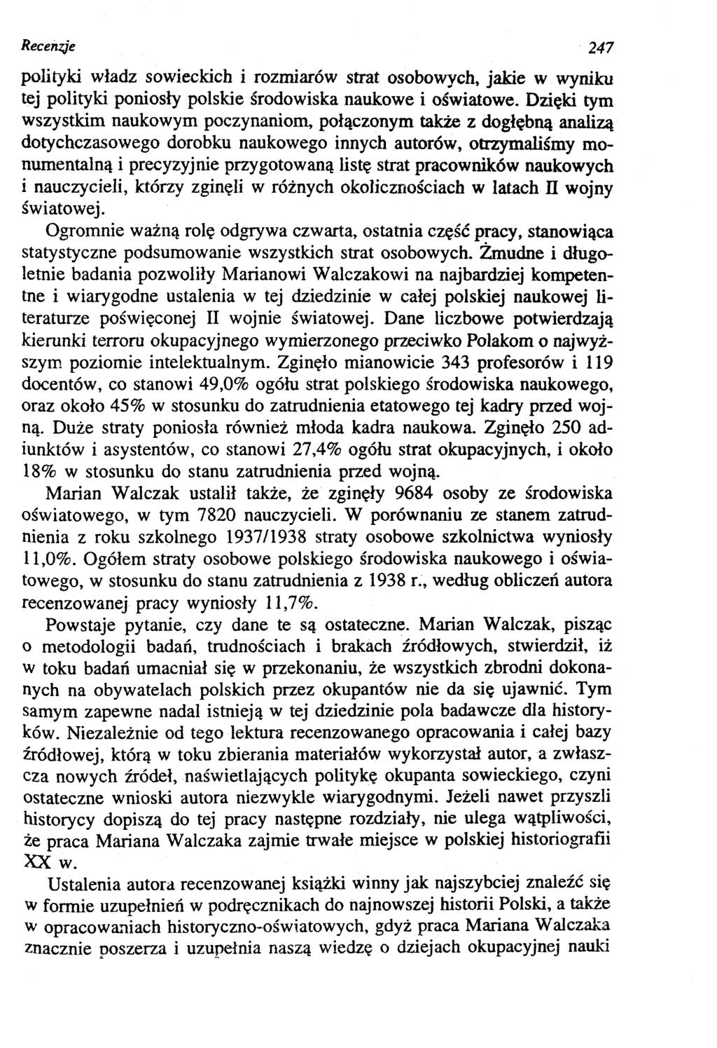 Recenzje 247 polityki władz sowieckich i rozmiarów strat osobowych, jakie w wyniku tej polityki poniosły polskie środowiska naukowe i oświatowe.