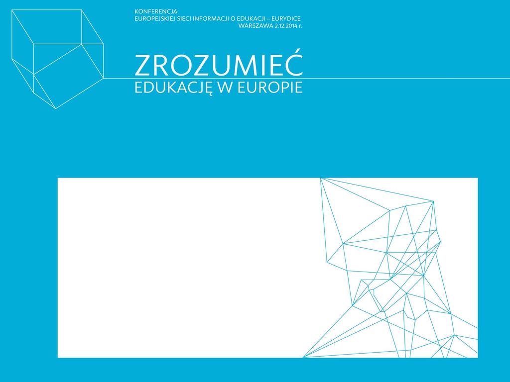 Zjawisko wczesnego kończenia nauki w Polsce i główne wnioski z raportu tematycznego Eurydice Tackling Early Leaving from Education