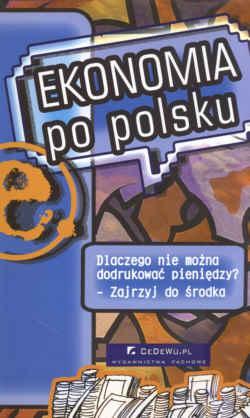 Wykorzystane materiały: EKONOMIA po polsku Dariusz Filar,