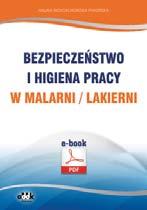 Halina Wojciechowska-Piskorska Instrukcja postępowania z materiałami szkodliwymi i niebezpiecznymi przy pracach czyszczących i dezynfekcyjnych (e-book) 44 str.