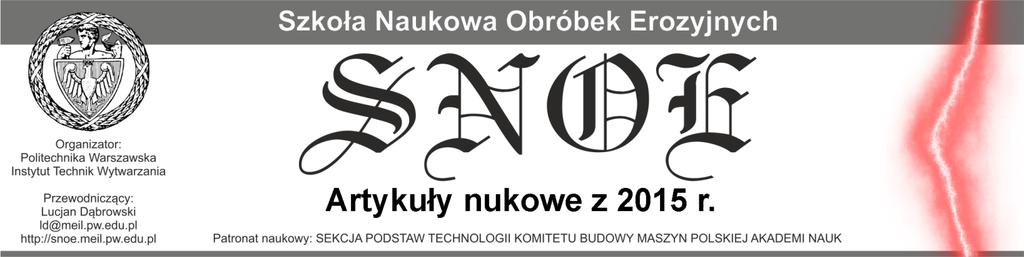 MECHANIK NR 12/2015 9 Elektroerozyjne drążenie otworów o małych średnicach w materiałach o dużej przewodności cieplnej Electrical Discharge Machining small diameter holes in materials with high