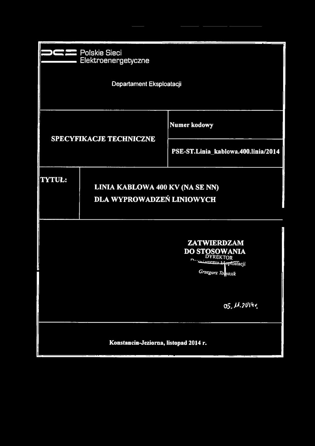 iinia/2014 TYTUŁ: UNIA KABLOWA 400 KV (NA SE NN) DLA WYPROWADZEŃ LINIOWYCH