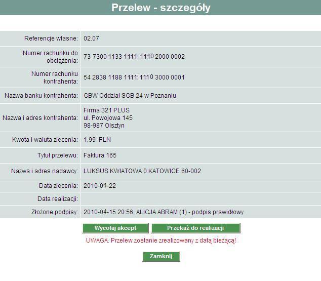 przelewów do wycofania. Jeśli podane dane są prawidłowe należy wybrać.wycofane przelewy/ paczki przelewów wrócą do statusu,.