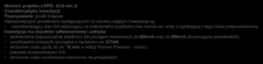 216 kn. 79% Wartość projektu z KPK: 43,9 mln zł Charakterystyka inwestycji: Finansowanie: środki krajowe.