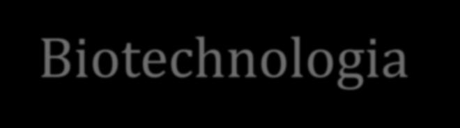 Biotechnologia Biotechnologia świadczy dobra i usługi z wykorzystaniem metod biologicznych (definicja wg OECD) Towarzyszy człowiekowi od dawna (tzw.