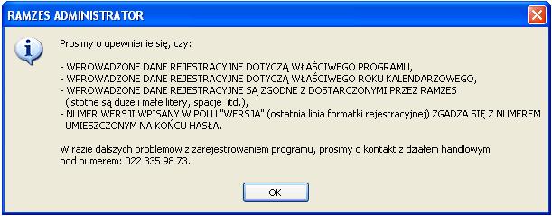 Aplikacja Ramzes Księgi Handlowe podręcznik uŝytkownika 3-9 Po zapisaniu danych rejestracyjnych przyciskiem wyświetlany jest komunikat potwierdzający rejestrację programu.