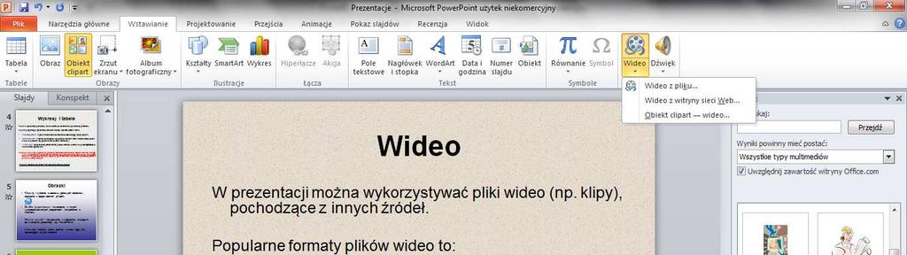 VII. Wideo W prezentacji można wykorzystywać pliki wideo (np. klipy), pochodzące z innych źródeł. Popularne formaty plików wideo to:.