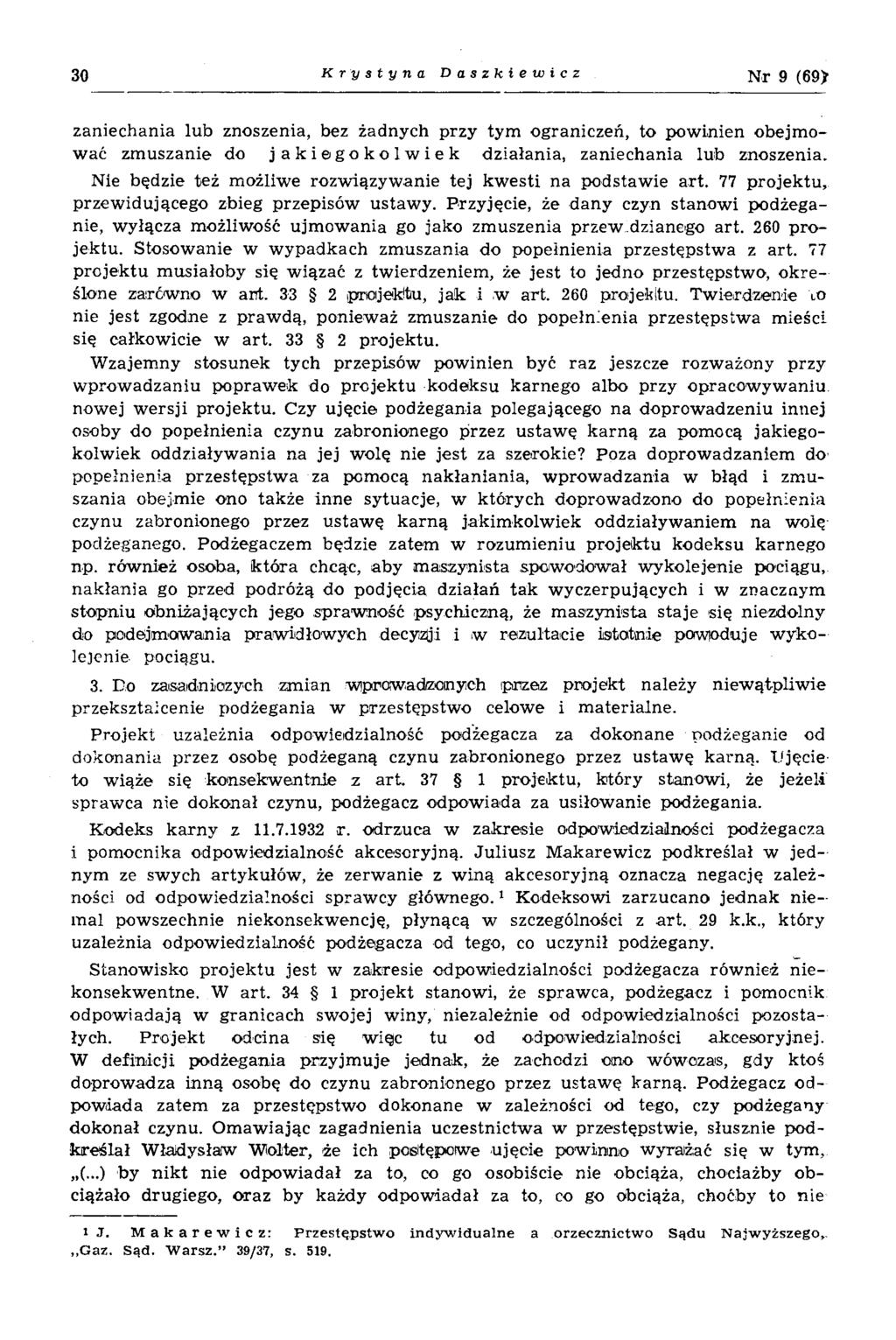 30 Krystyna Daszkiewicz Nr 9 (69> zaniechania lub znoszenia, bez żadnych przy tym ograniczeń, to pow inien obejm o w ać zm uszanie do jakiegokolwiek działania, zaniechania lub znoszenia.